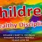 Children: Healthy Discipline